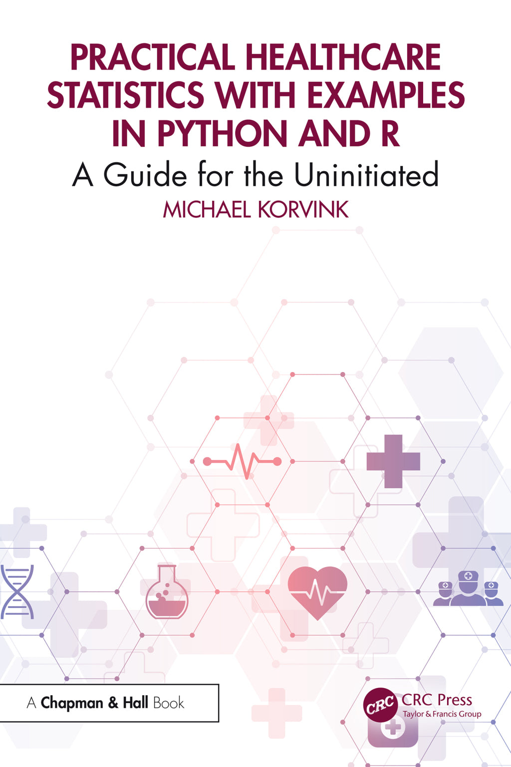Practical Healthcare Statistics with Examples in Python and R