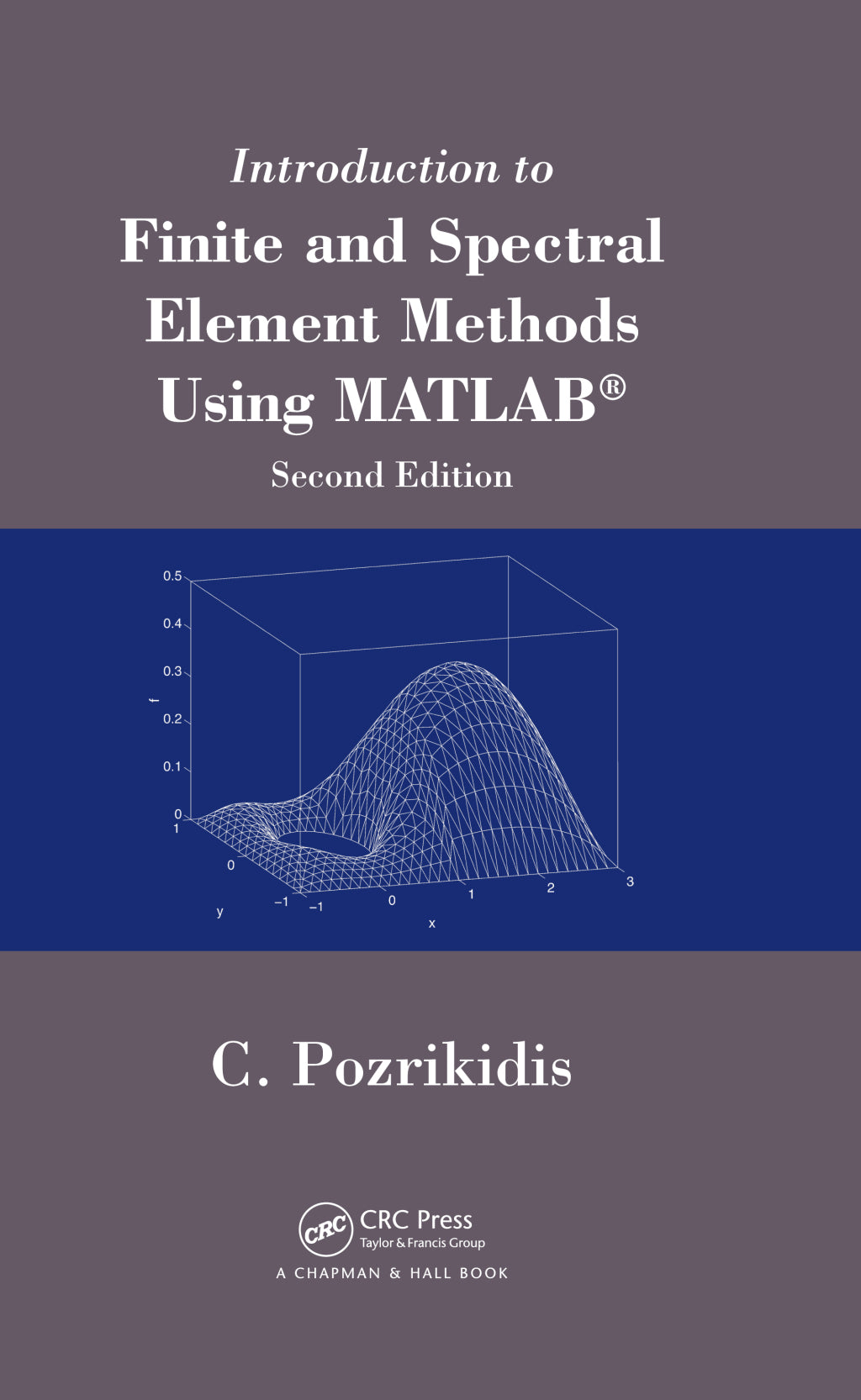 Introduction to Finite and Spectral Element Methods Using MATLAB