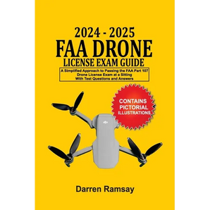 2024 - 2025 FAA Drone License Exam Guide: A Simplified Approach